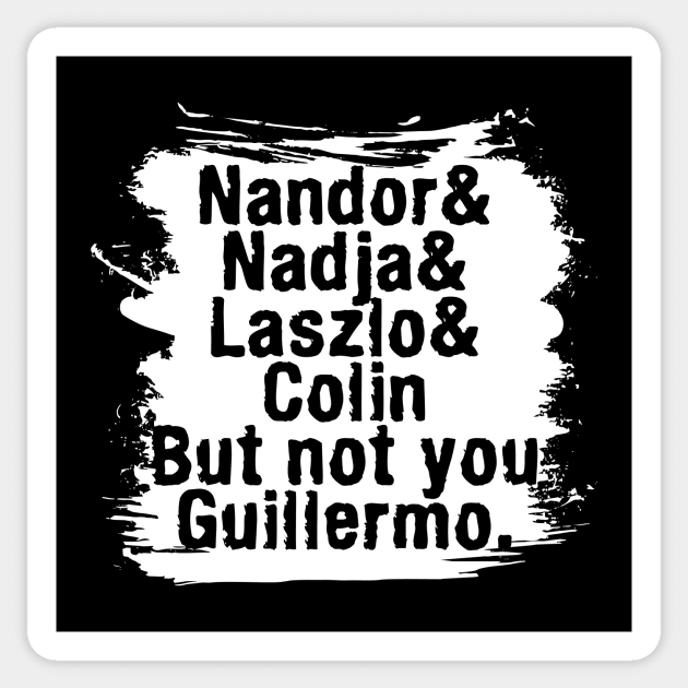 NOT YOU GUILLERMO-3 Sticker by MufaArtsDesigns